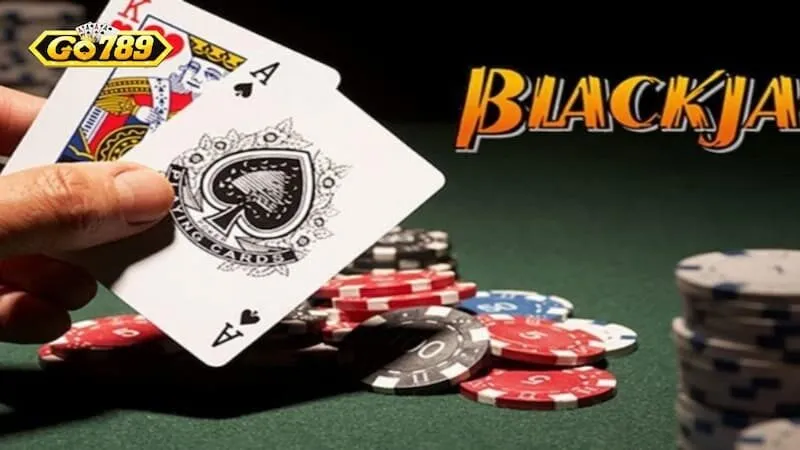 Chiến thuật chơi blackjack go789 cho tân thủ