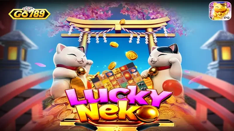 Neko May Mắn Go789 Kinh nghiệm chơi Neko may mắn Go789 để hốt bạc
